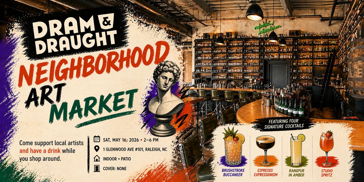 Neighborhood Art Market at Dram & Draught Raleigh