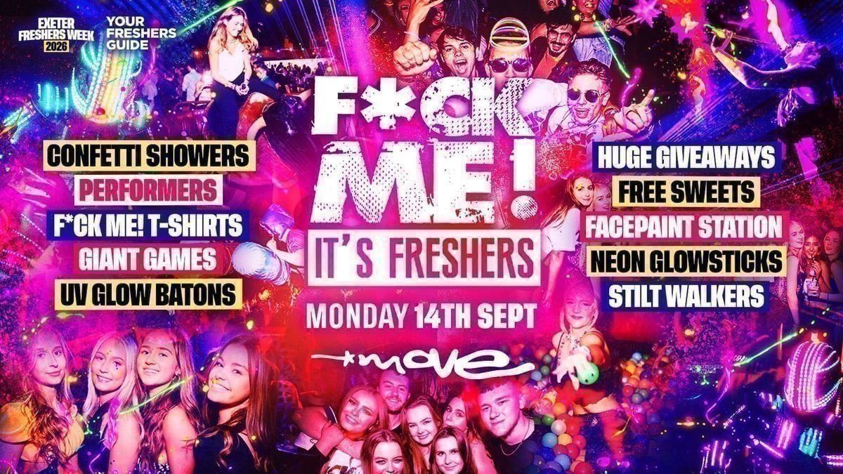 F*CK ME Its Freshers - Exeter Freshers 2026 at Move, Exeter on 14th ...
