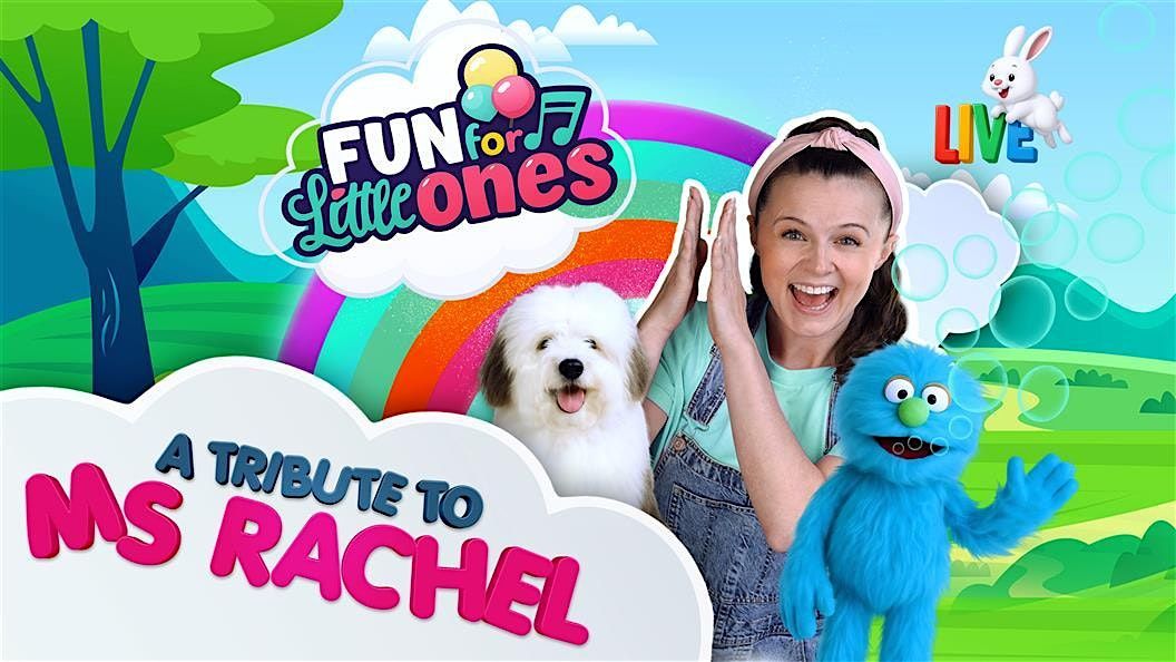 FUN FOR LITTLE ONES - Live Tribute to 'Ms Rachel'