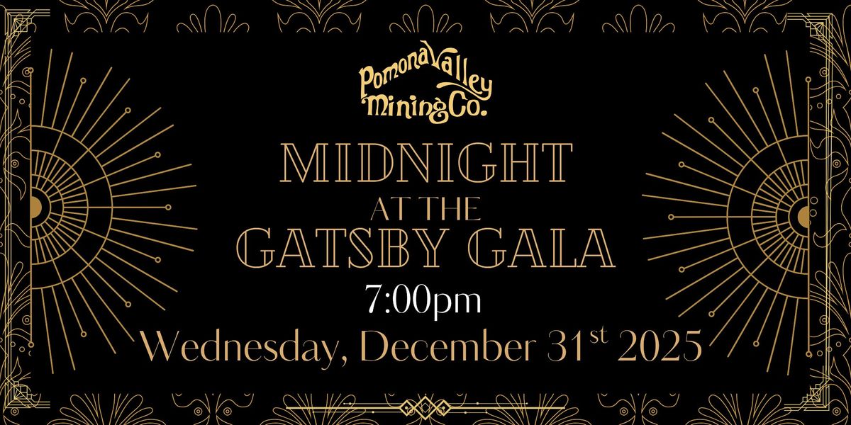 New Year's Eve at Pomona Valley Mining Co: Midnight at the Gatsby Gala