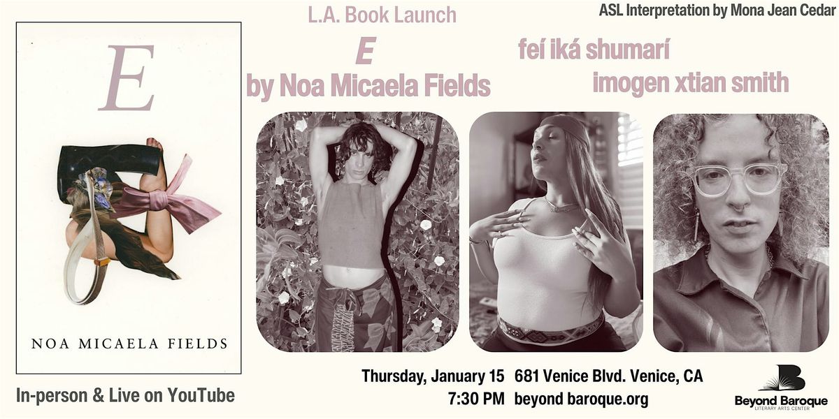 L.A. Book Launch: E by Noa Micaela Fields