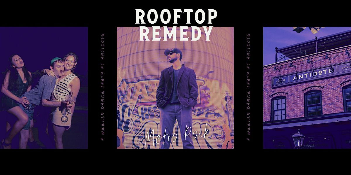 Antidote's Rooftop Remedy: Metro Rock