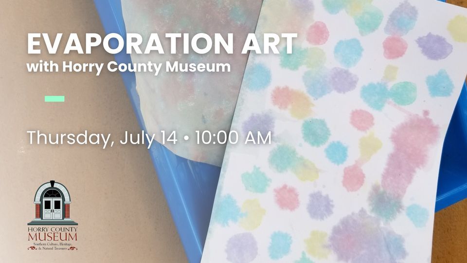 Evaporation Art With Horry County Museum Horry County Memorial 