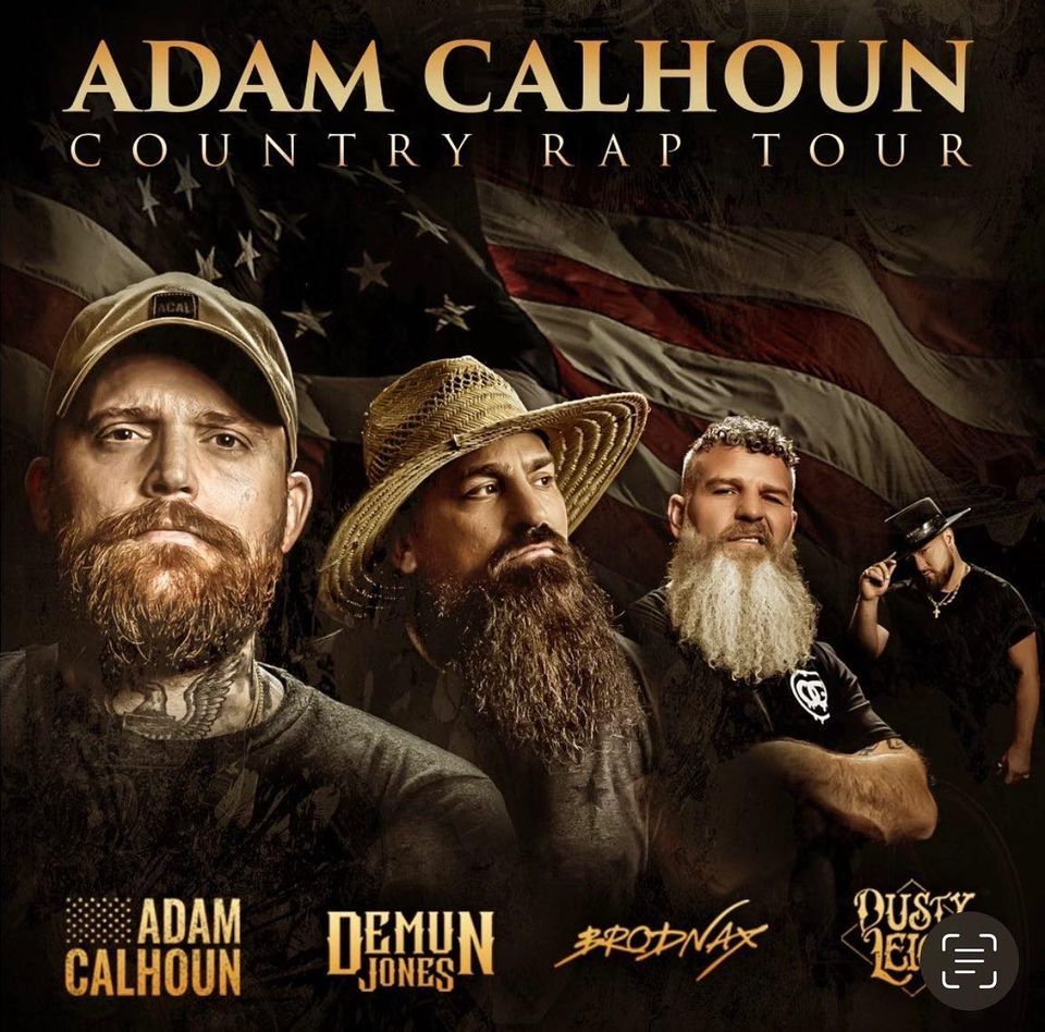 Adam Calhoun Country Rap Tour ft. Demun Jones, Brodnax & Dusty Leigh