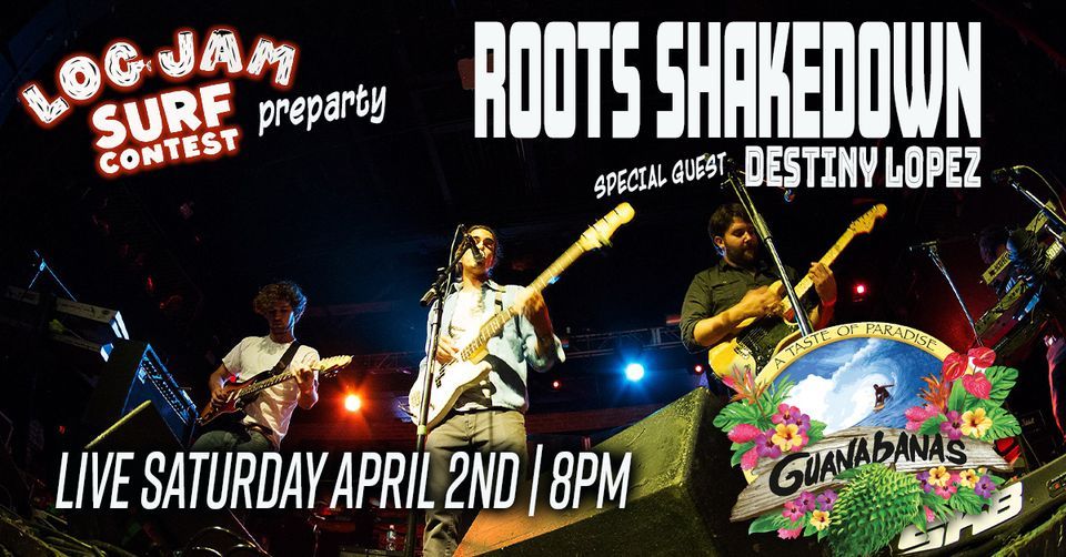 Log Jam Pre Party with Roots Shakedown at Guanabanas | Guanabanas ...