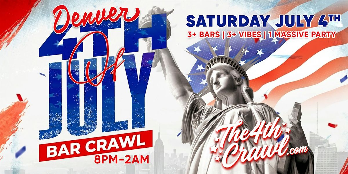 Denver 4th of July Bar Crawl Party 2026 | Saturday, July 4th