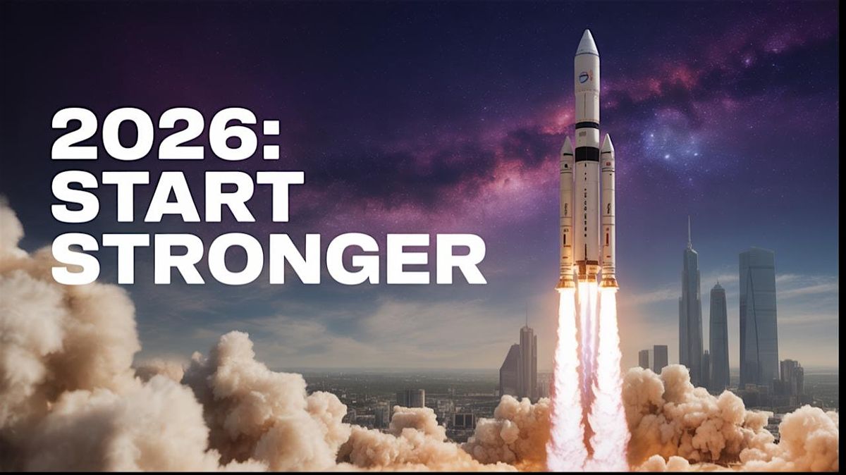 Close Strong, Start Stronger \u2014 2026 Edition