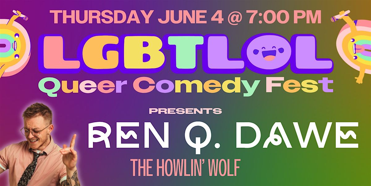 Ren Q. Dawe: LGBTLOL 2026 (Thursday, 7pm)