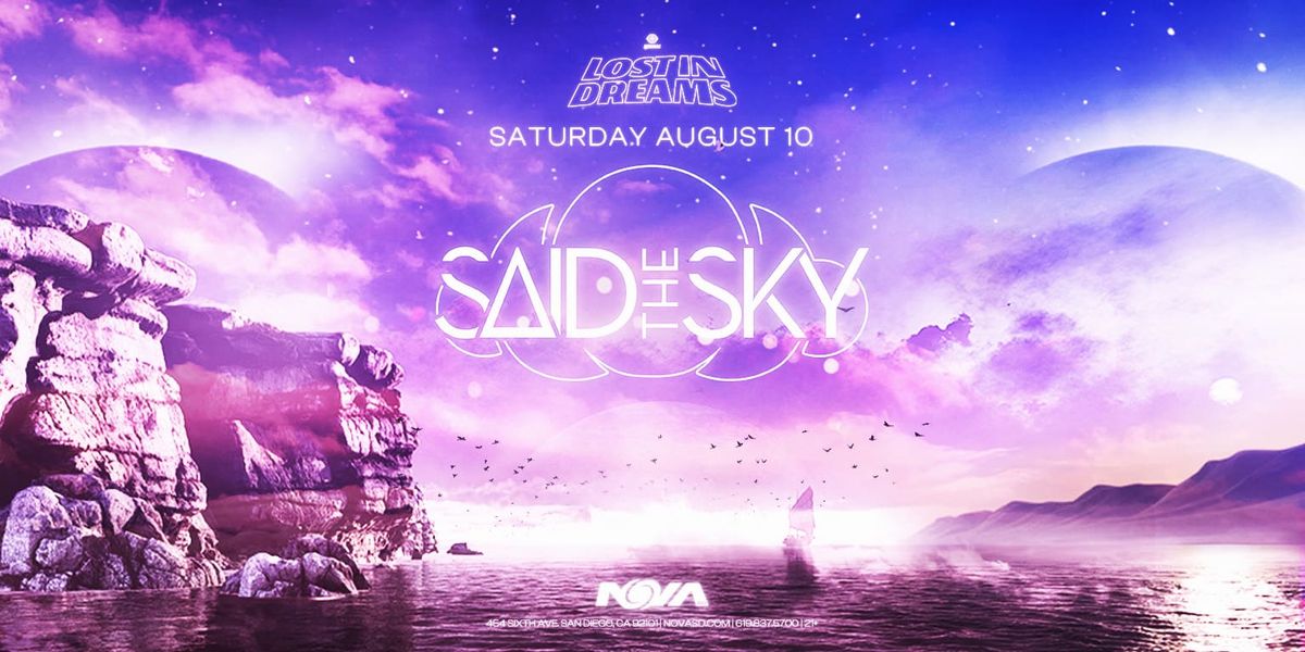 Said The Sky (21+)
