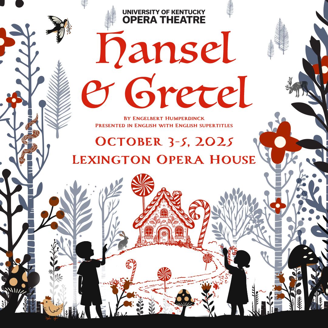 University of Kentucky Opera Theatre - Hansel and Gretel at Lexington Opera House