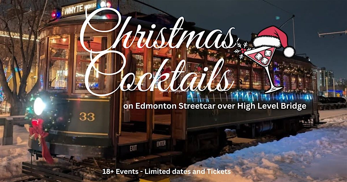 Christmas Cocktails on the Edmonton Streetcar over the High Level Bridge
