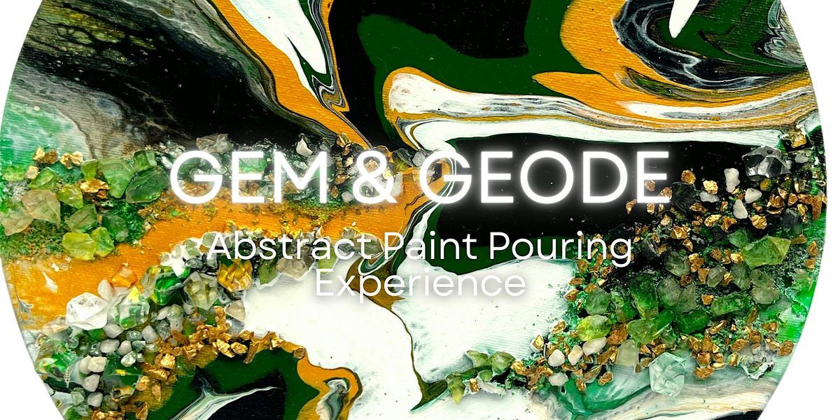 Paint Workshop \u2013 Gem & Geode Night \u2013 Abstract Acrylic Paint Pouring