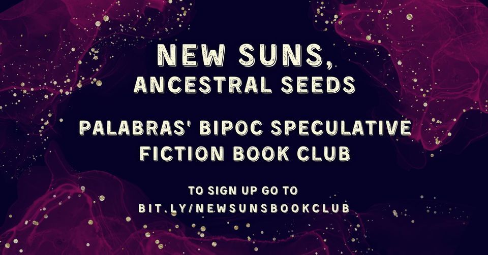New Suns, Ancestral Seeds BIPOC Speculative Fiction Book Club
