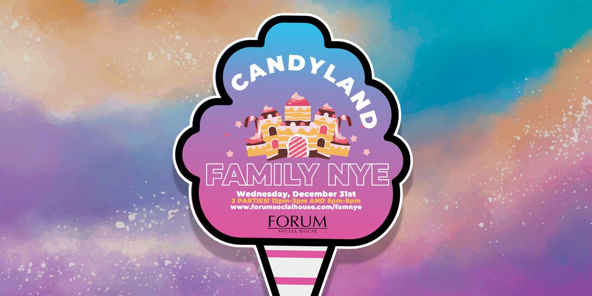 CANDYLAND FAMILY NYE '26 (5PM-8PM)