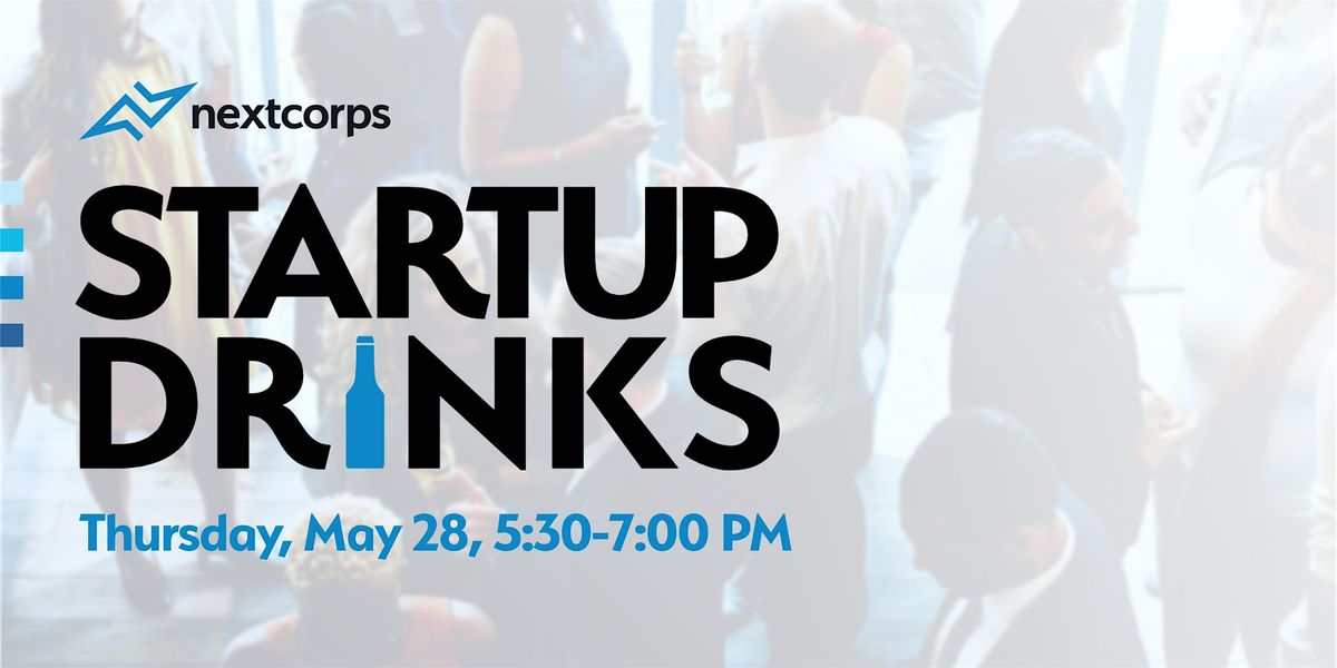 Startup Drinks at NextCorps: May 2026