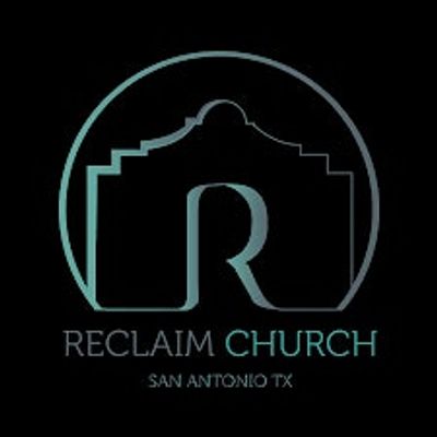 Reclaim Church San Antonio