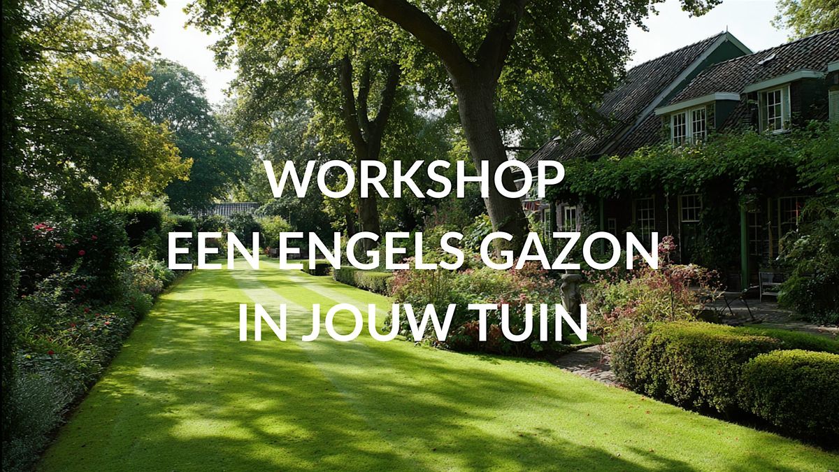 Workshop: Een Engels gazon in jouw tuin