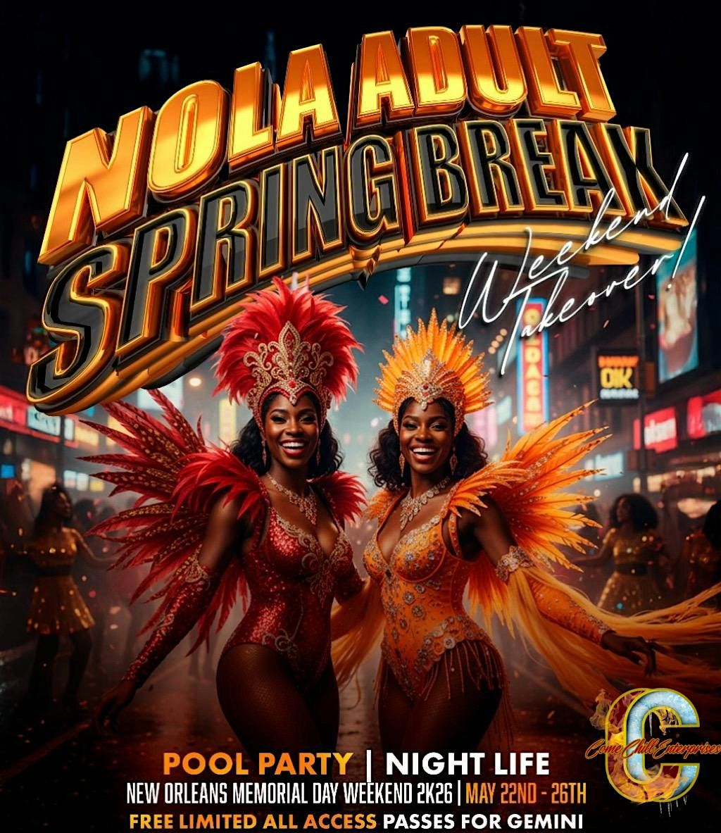 NOLA ADULT SPRING BREAK! (MEMORIAL DAY WEEKEND)