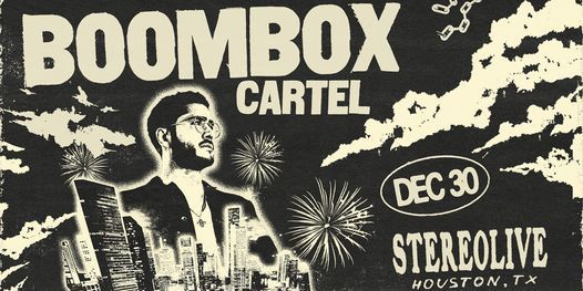 Boombox Cartel - Stereo Live Houston