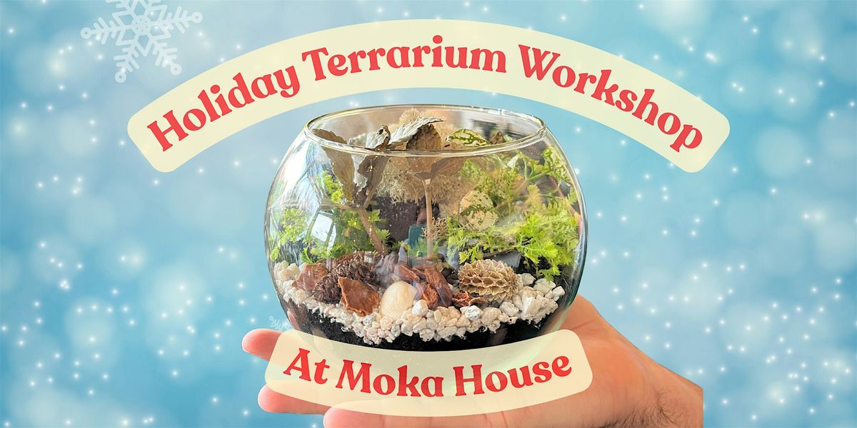 Holiday Terrarium Event at Moka House Cook Street Village