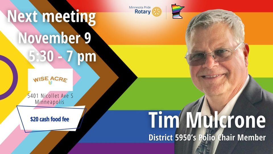Guest Speaker: Tim Mulcrone, District 5950\u2019s Polio Chair member