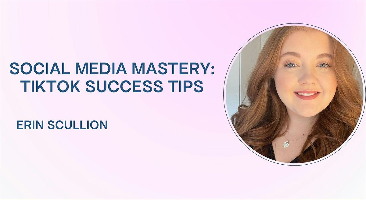 Social Media Mastery: TikTok Success Tips