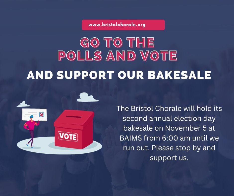 Bristol Chorale Election Day Bakesale BAIMS 70 Memorial Boulevard