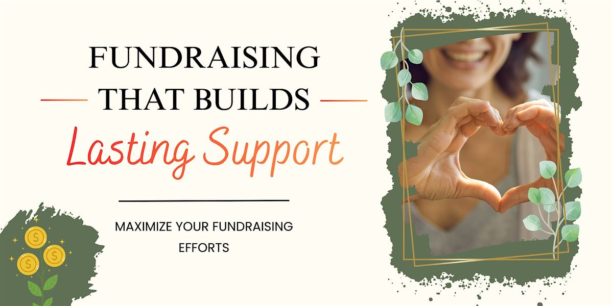 Fundraising That Builds Lasting Support