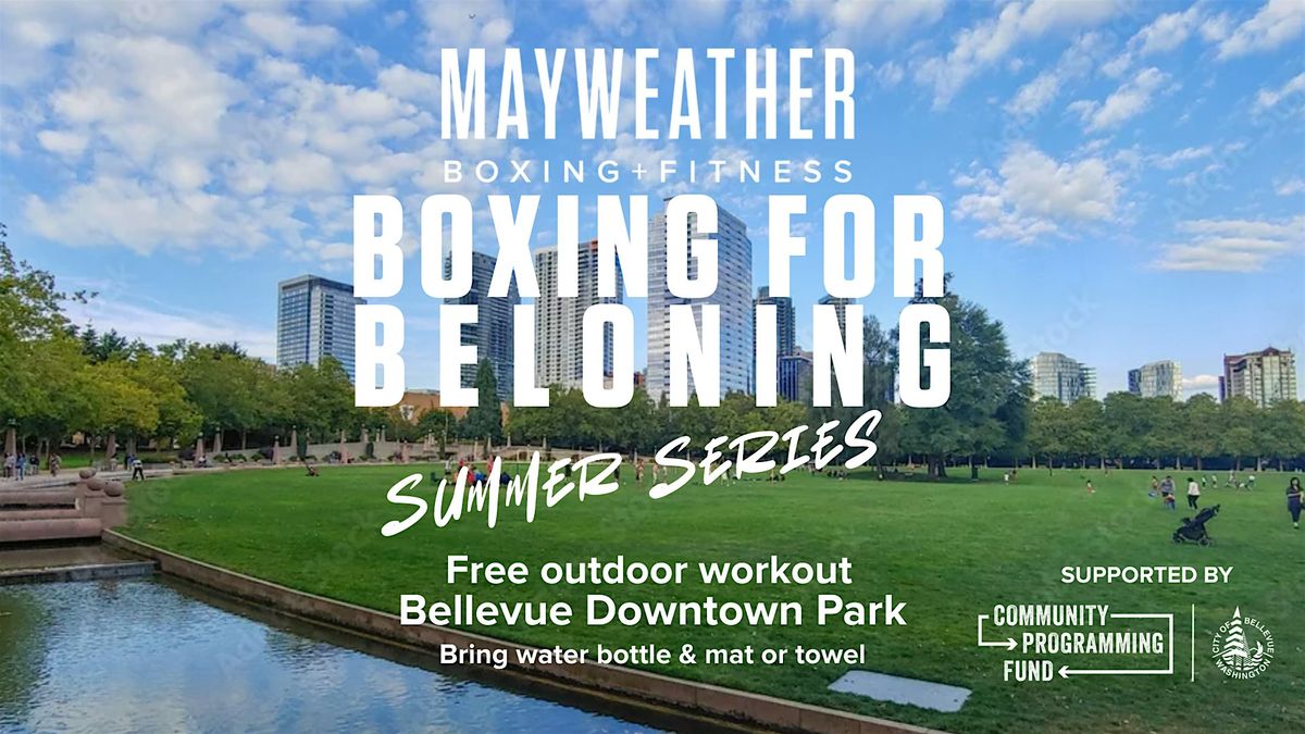Boxing For Belonging - MAYWEATHER BOXING + FITNESS Summer Series