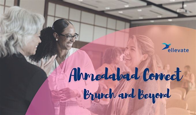 Ahmedabad Connect: A Community Brunch to Meet, Mingle & Grow