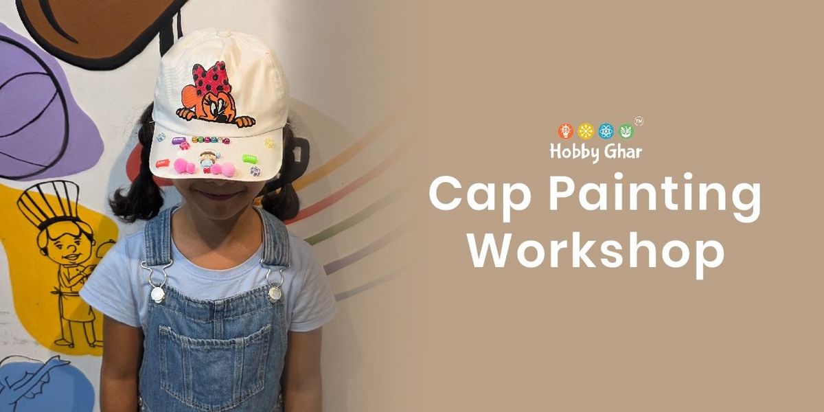 Cap painting Workshop