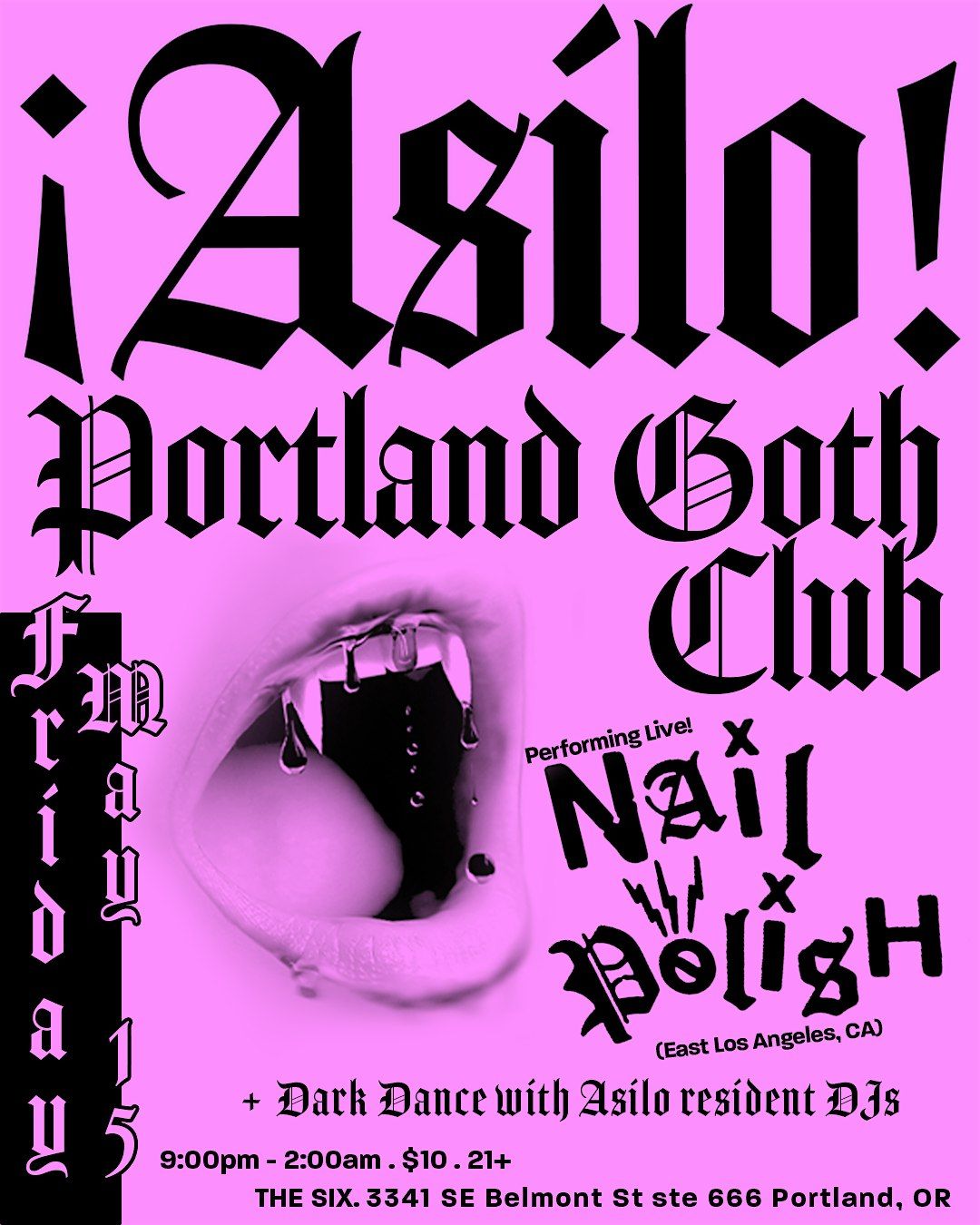 \u00a1Asilo!Portland Goth Club w\/ special live performance by Nail Polish(LA)