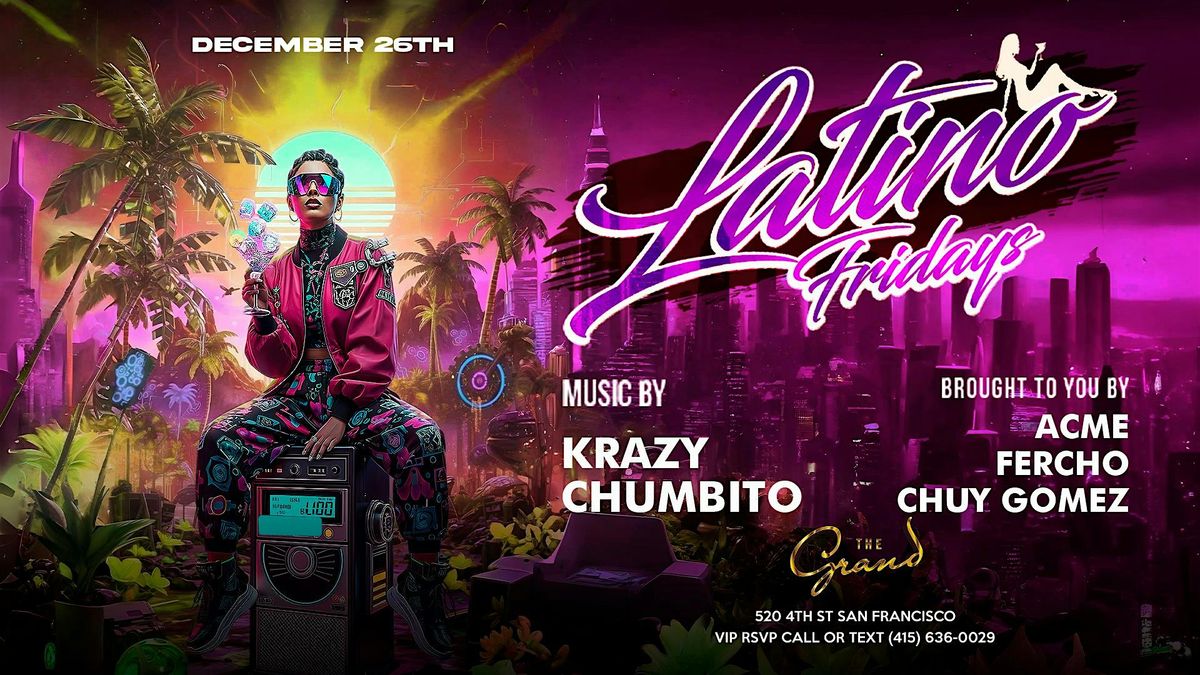 Latino Fridays  at The Grand Nightclub 12.26.25