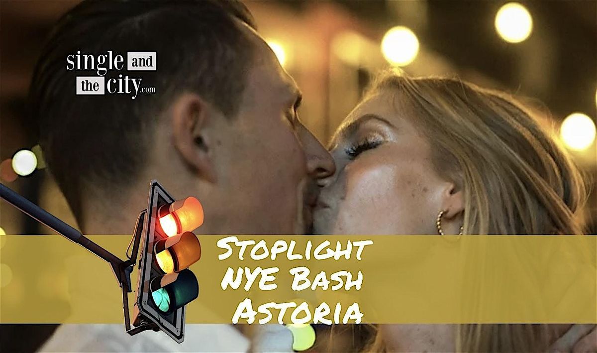 Astoria\u2019s Most Fun 25+ NYE Party \u2014 Stoplight Style!
