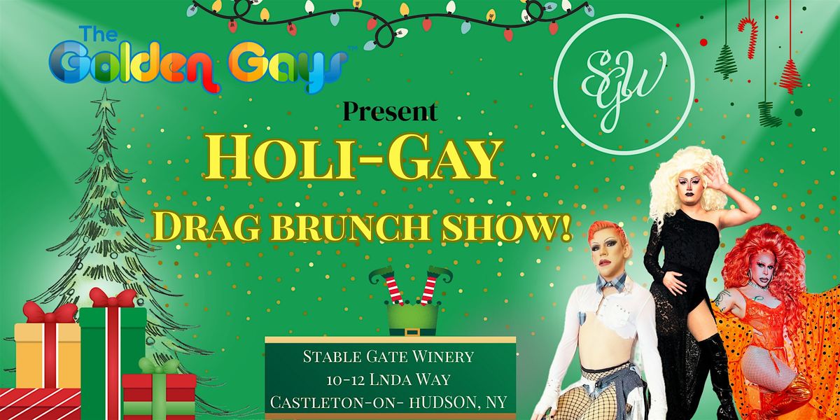 Castleton-on-Hudson, NY- Holi-Gay Drag Brunch- Stable Gate Winery