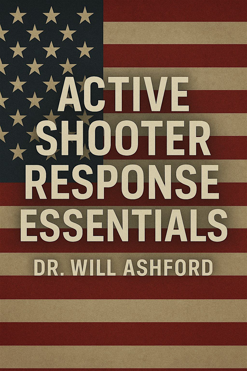 Active Shooter Response Essentials: "The First 30 Seconds"