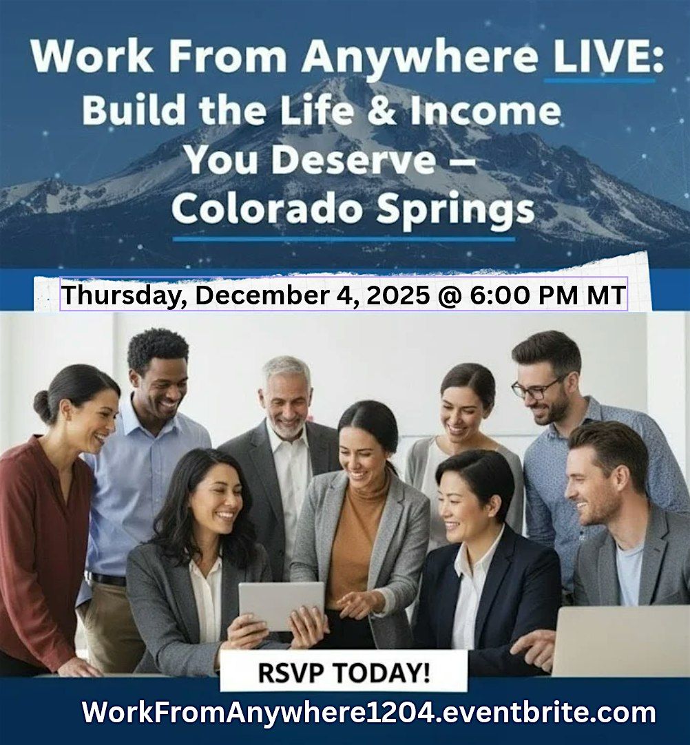 Work From Anywhere LIVE: Build the Life & Income You Deserve - CO Springs