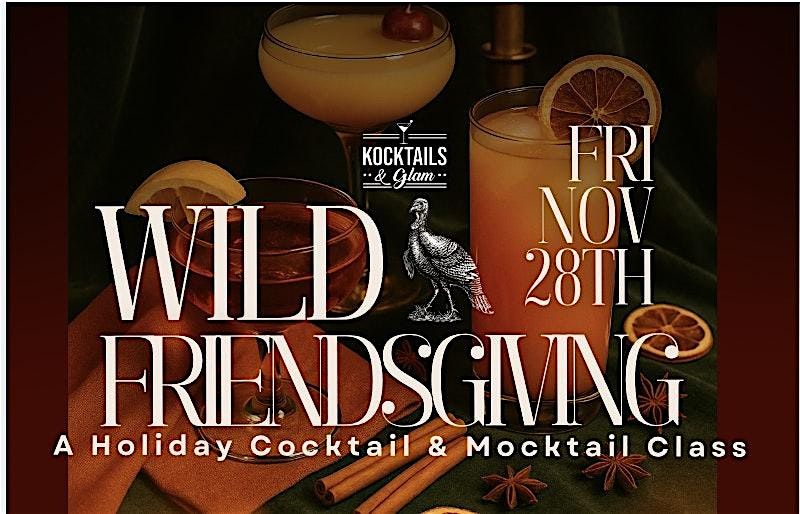 Wild Friendsgiving: A Holiday Cocktail (or Mocktail) Class
