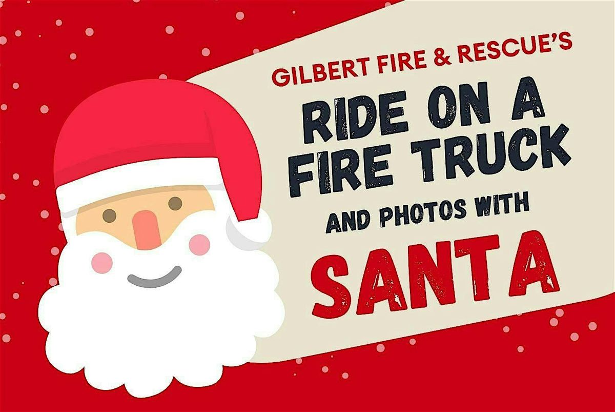 Gilbert Fire & Rescue Rides with Santa Event December 06, 2025