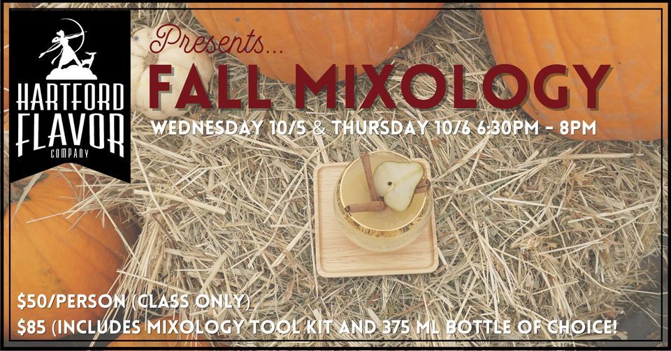 Fall Mixology Class | Hartford Flavor Company | October 6, 2022