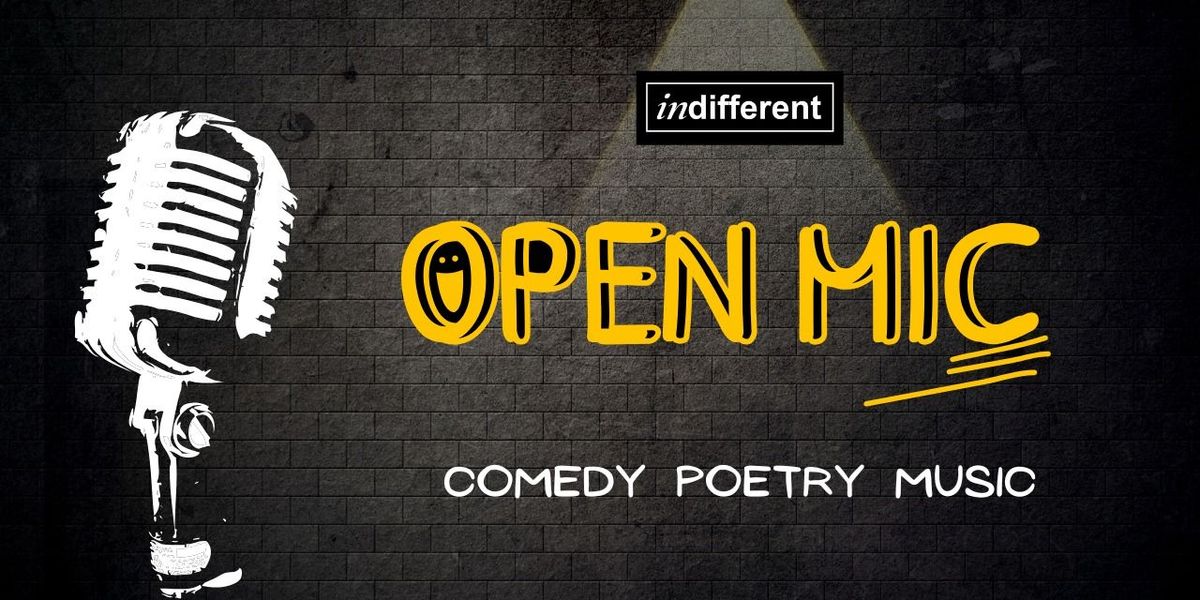 indifferent Open Mic - Comedy, Poetry & Music