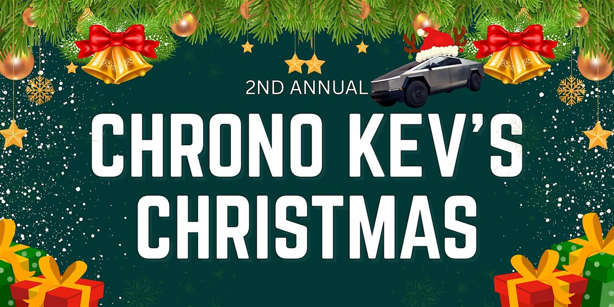 2nd Annual Chrono Kev's Christmas