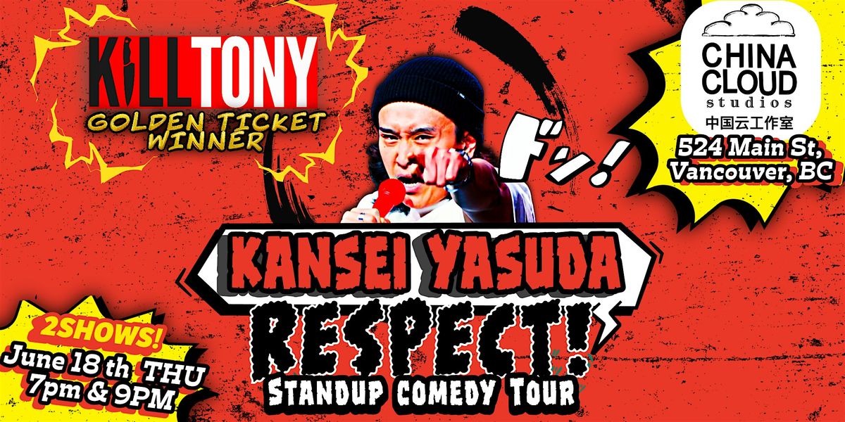 K*ll Tony, Kansei Yasuda Live Comedy at The China Cloud TWO SHOW! 7&9PM