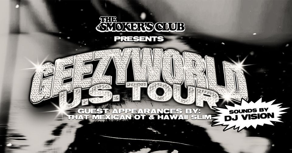Smokers Club Presents Geezyworld Tour Feat. Ohgeesy The Masquerade