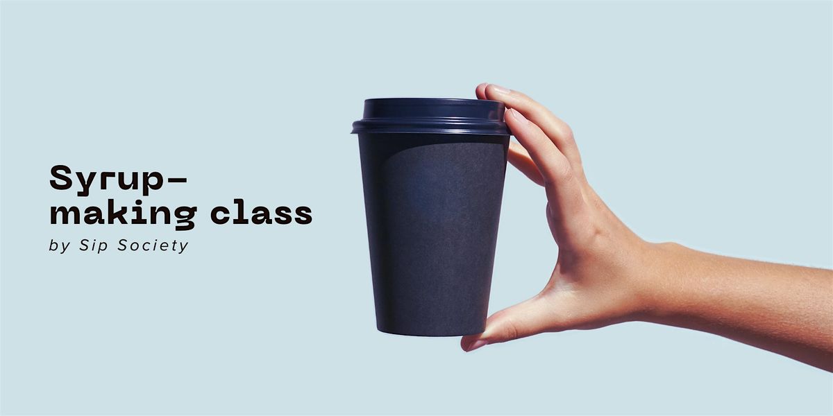 Syrup-making class: Create your own coffee syrups from start to finish