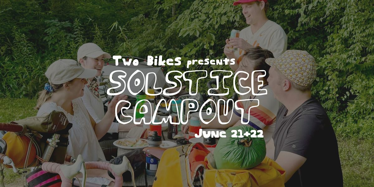 Two Bikes Solstice Campout