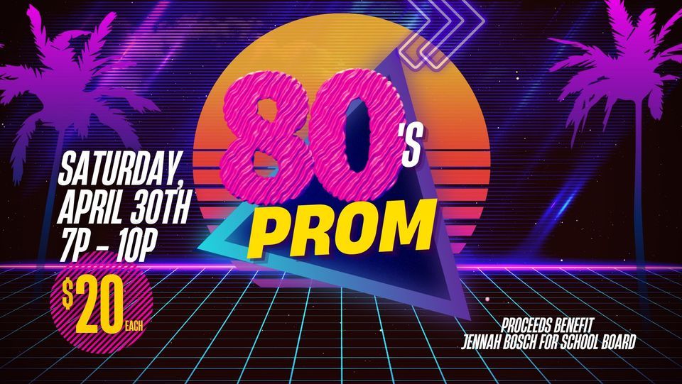 80s Prom Fundraiser For Jennah Bosch For School Board 100 Island 80s-prom-fundraiser-for-jennah-bosch-for-school-board-100-island