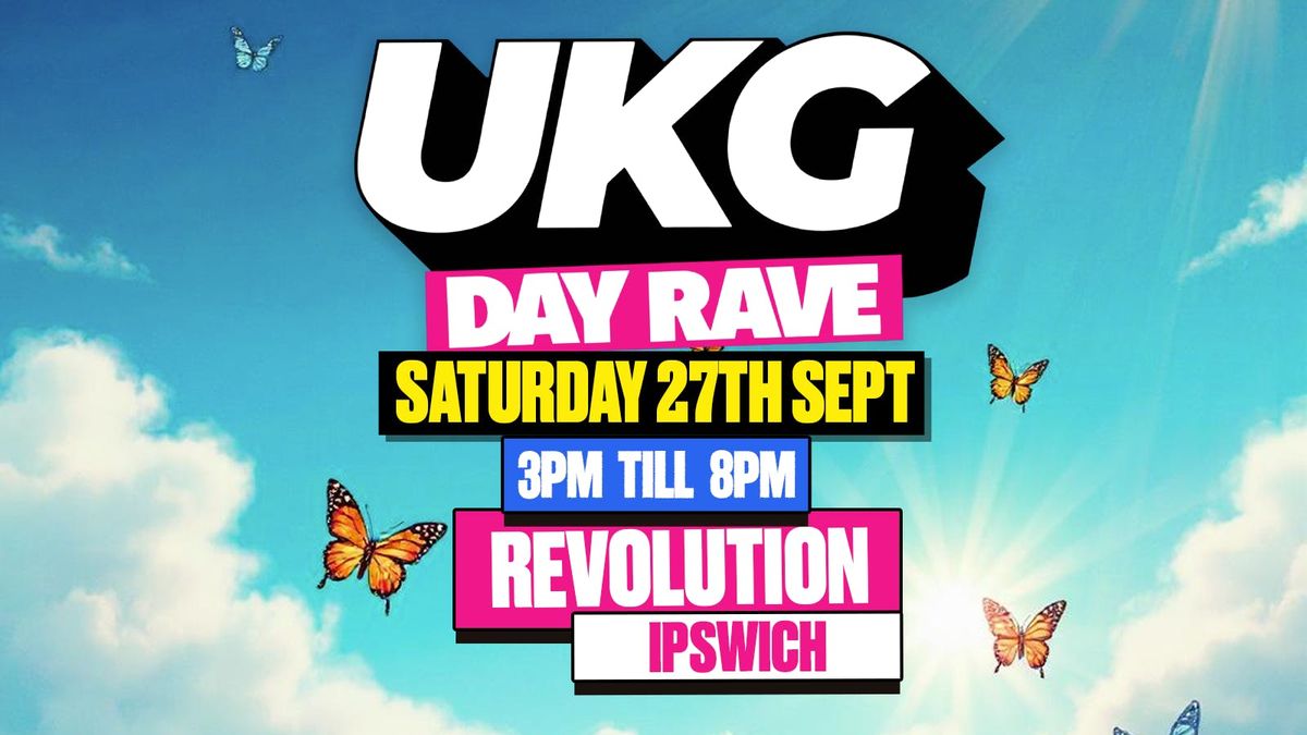 UKG DAY RAVE Ipswich