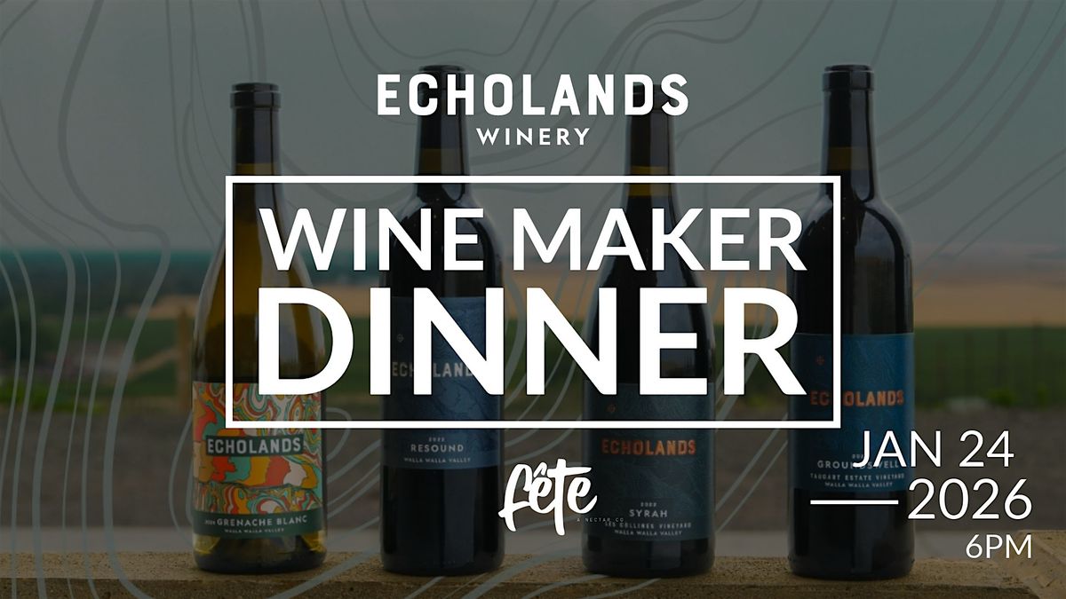Echolands Wine Maker Dinner