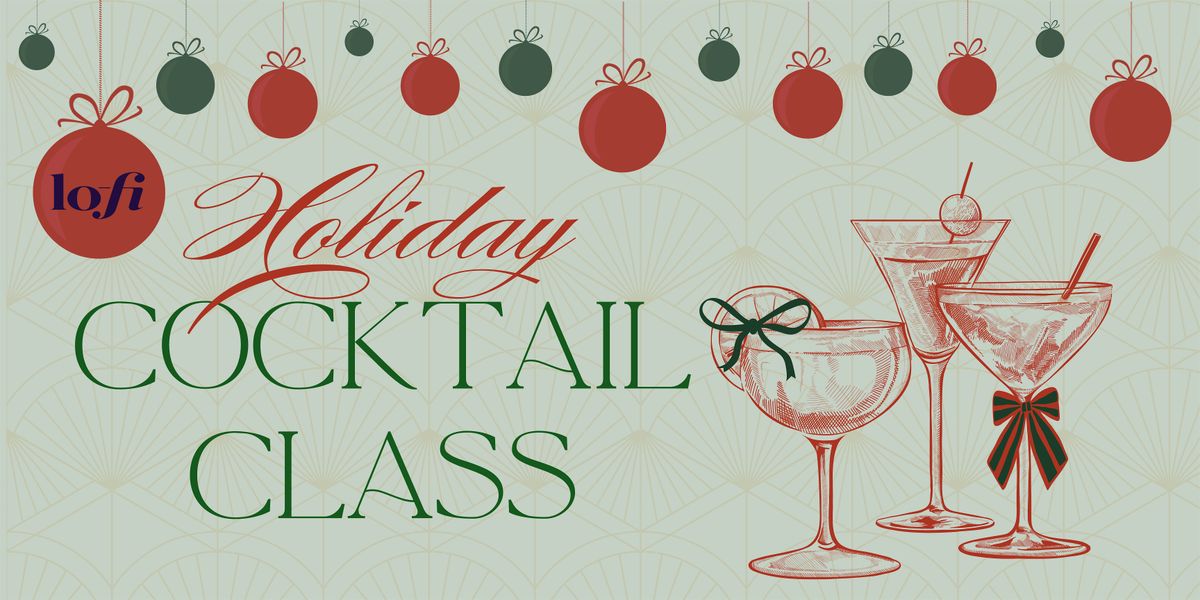 Holiday Cocktail Class at lo-fi